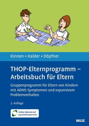 THOP-Elternprogramm - Arbeitsbuch für Eltern Gruppenprogramm für Eltern von Kindern mit ADHS-Symptomen und expansivem Problemverhalten
