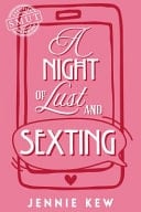 A Night of Lust and Sexting Certified 100% Smut