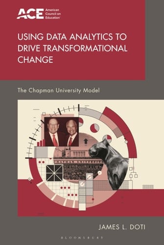 Using Data Analytics to Drive Transformational Change The Chapman University Model