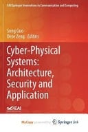 Cyber-physical Systems Architecture, Security and Application
