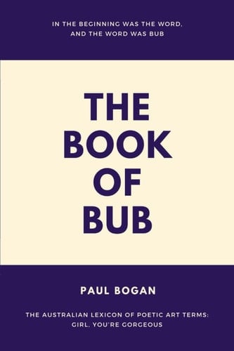 The Book of Bub: The Australian Lexicon of Poetic Art Terms: Girl, You’re Gorgeous