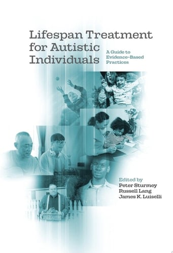 Lifespan Treatment for Autistic Individuals A Guide to Evidence-Based Practices