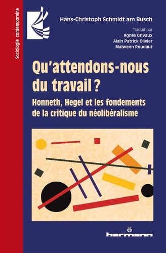 Qu'attendons-nous du travail ? Honneth, Hegel et les fondements de la critique néolibéralisme