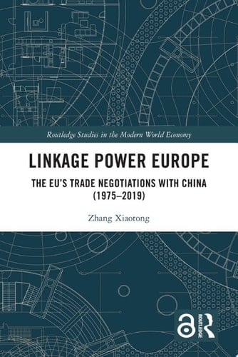 Linkage Power Europe The EU’s Trade Negotiations with China (1975-2019)