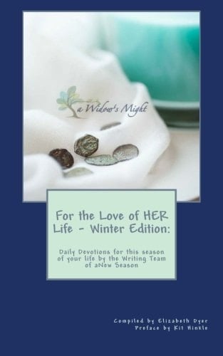 For the Love of HER Life - Winter Edition Daily Devotions for This Season of Your Life by the Writing Team of ANew Season Ministries