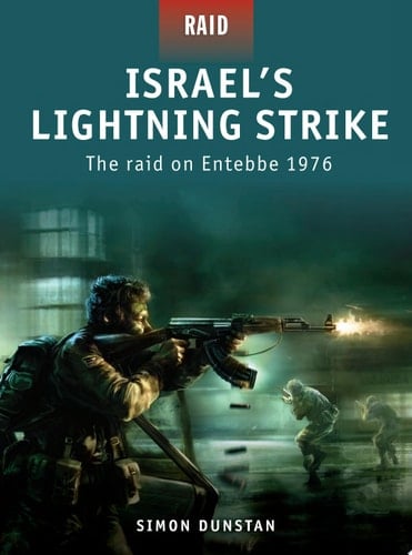 Israel’s Lightning Strike The raid on Entebbe 1976