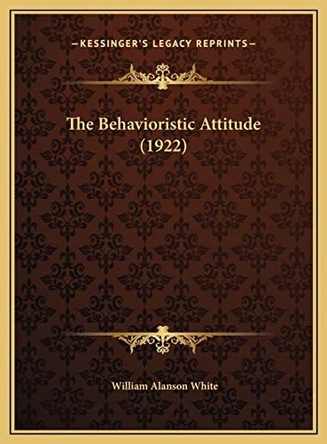The Behavioristic Attitude (1922)