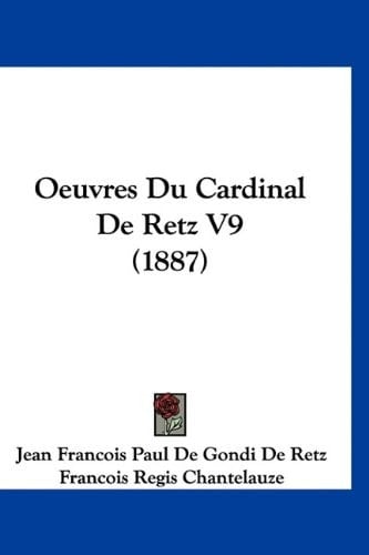 Oeuvres Du Cardinal De Retz V9 (1887) (French Edition)
