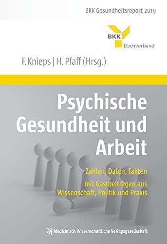 BKK Gesundheitsreport 2019 Psychische Gesundheit und Arbeit Zahlen, Daten, Fakten