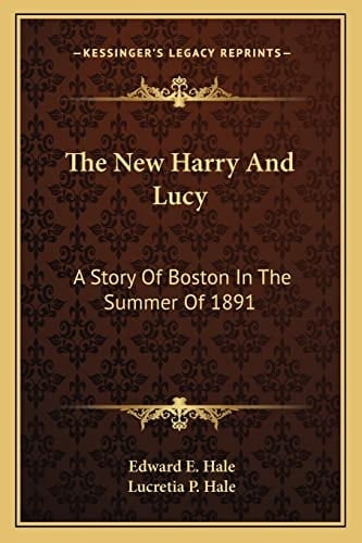 The New Harry And Lucy: A Story Of Boston In The Summer Of 1891