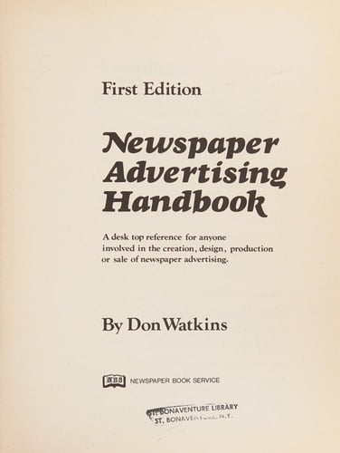 Newspaper Advertising Handbook A Desk Top Reference for Anyone Involved in the Creation, Design, Production, Or Sale of Newspaper Advertising