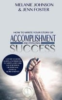 How to Write Your Story of Accomplishment and Personal Success A Story Starter Guide and Workbook to Write and Record Your Business Or Personal Goals and Achievements