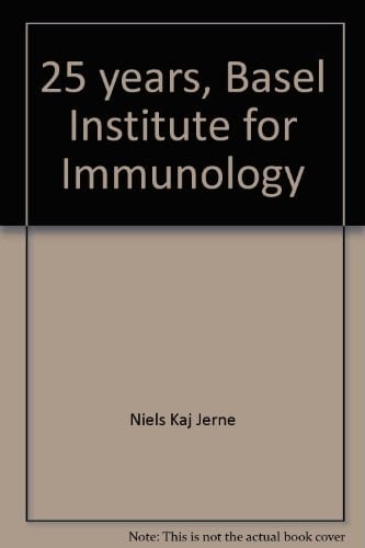 25 Years Basel Institute for Immunology Annual Report Introductions