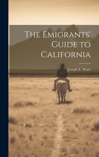 The Emigrants' Guide to California