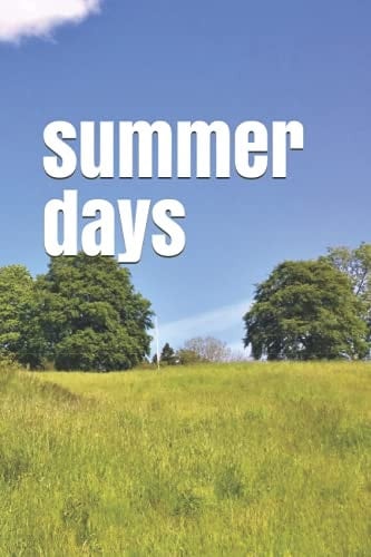 Summer days: Notebook Paper, book, 6x9 lined120 Pagers. Journal Notebook, writing Note, As a Gift for a loved one for Father's Day, Christmas, Birthday, Mother's Day.