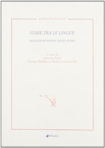 Stare tra le lingue. Migrazioni, poesia, traduzione