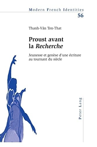 Proust avant la Recherche jeunesse et genèse d'une écriture au tournant du siècle