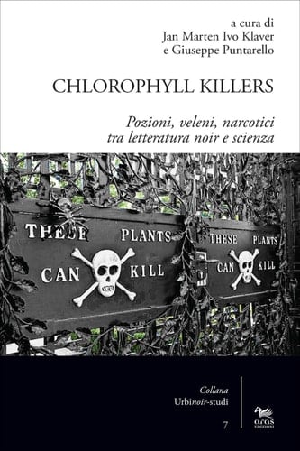 Chlorophyll Killers Pozioni, veleni, narcotici tra letteratura noir e scienza