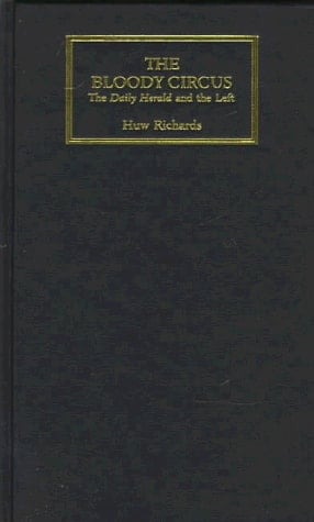 The Bloody Circus: The Daily Herald and the Left