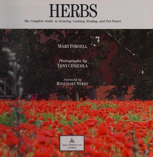 Herbs The Complete Guide to Growing, Cooking, Healing, and Pot-pourri