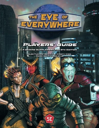 The Eye of Everywhere Players' Guide: A Gaming Supplement for 5th Edition