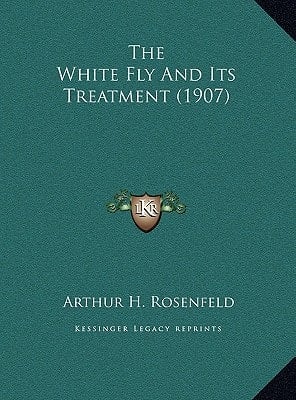 The White Fly And Its Treatment (1907)