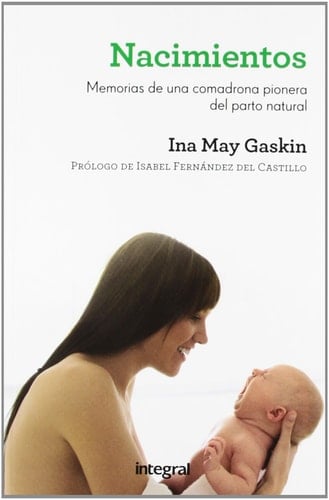 Nacimientos memorias de una comadrona pionera del parto natural