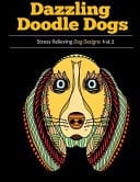 Dazzling Doodle Dogs 2 Adult Coloring Books Featuring Stress Relieving Dog Designs