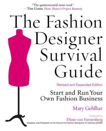 The Fashion Designer Survival Guide, Revised and Expanded Edition Start and Run Your Own Fashion Business