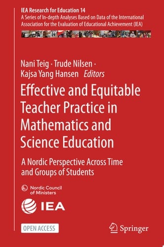 Effective and Equitable Teacher Practice in Mathematics and Science Education A Nordic Perspective Across Time and Groups of Students