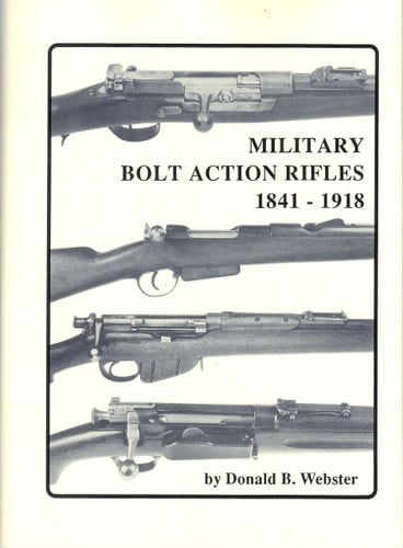 Military Bolt Action Rifles 1841-1918
