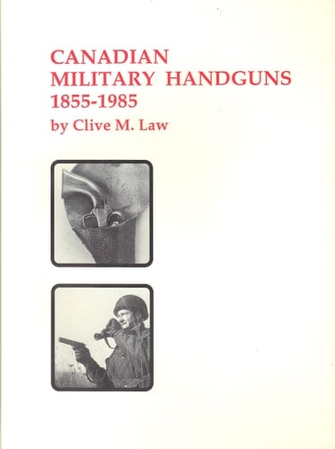Canadian Military Handguns, 1855-1985
