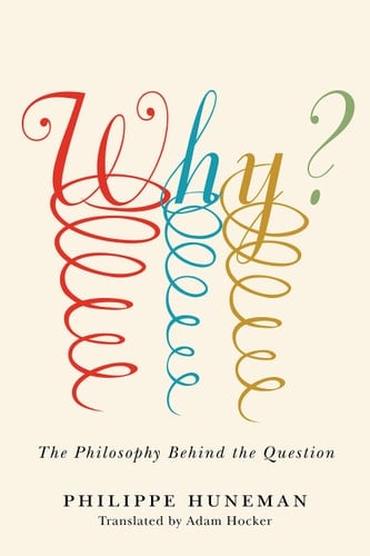 Why? The Philosophy Behind the Question