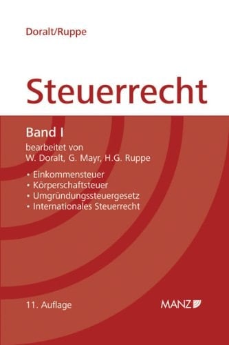 Grundriss des österreichischen Steuerrechts Einkommensteuer, Körperschaftsteuer, Umgründungssteuergesetz, internationales Steuerrecht : [mit der neuen Immobilienbesteuerung]. Bd. 1