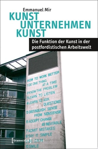 Kunst Unternehmen Kunst Die Funktion der Kunst in der postfordistischen Arbeitswelt