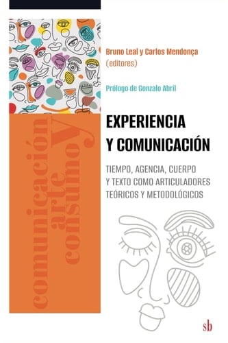Experiencia y comunicación Tiempo, agencia, cuerpo y texto como articuladores teóricos y metodológicos