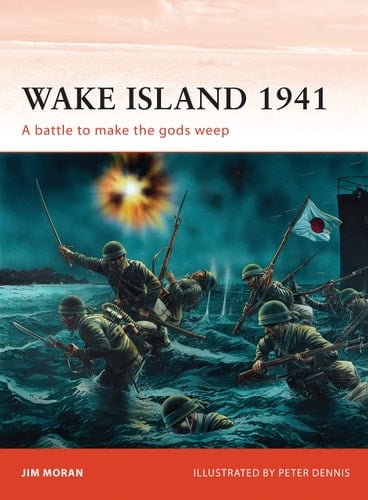 Wake Island 1941 A battle to make the gods weep