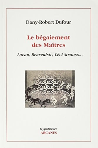 Le bégaiement des maîtres Lacan, Benveniste, Lévi-Strauss ...