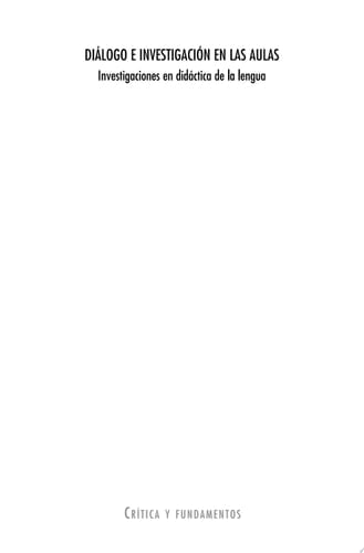 Diálogo e investigación en las aulas Investigaciones en didáctica de la lengua