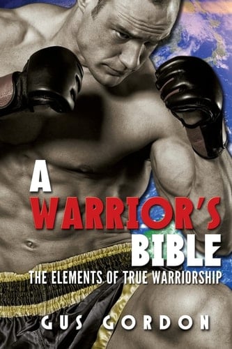 A Warrior's Bible The Elements of True Warriorship