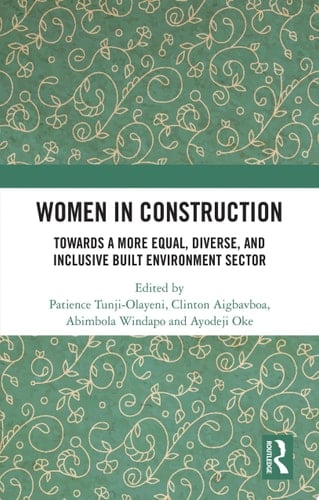 Women in Construction Towards a more equal, diverse, and inclusive built environment sector