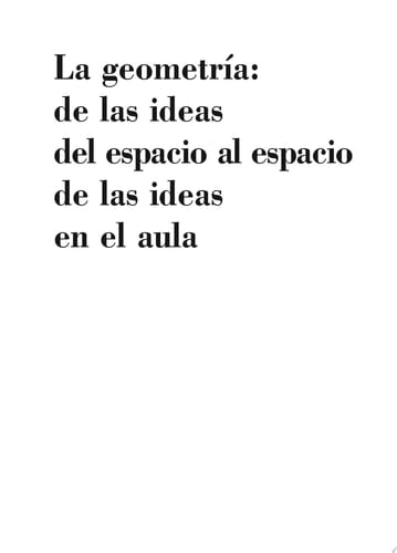 La geometría: de las ideas del espacio al espacio de las ideas en el aula