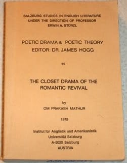The Closet Drama of the Romantic Revival (Salzburg Studies: Poetic Drama and Poetic Theory)