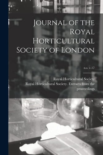 Journal of the Royal Horticultural Society of London; N.s. V.17