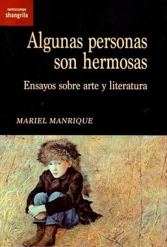 Algunas personas son hermosas ensayos sobre arte y literatura