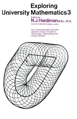 Exploring University Mathematics: Lectures Given at Bedford College, London