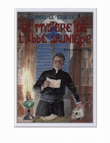 Le mystère de l'abbé Saunière Rennes-le-Château
