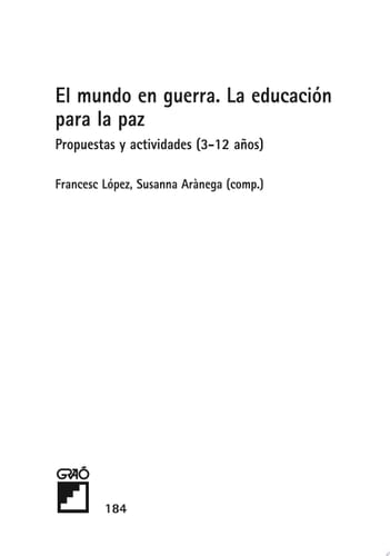 El mundo en guerra Educación para la paz: Propuestas y actividades (3-12 años)
