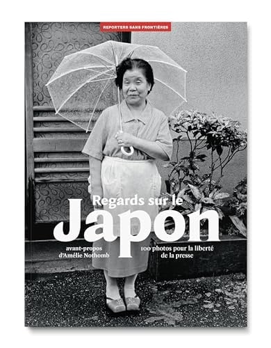 Regards sur le Japon 100 photos pour la liberté de la presse