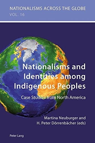 Nationalisms and Identities Among Indigenous Peoples Case Studies from North America